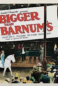 Bigger Than Barnum's