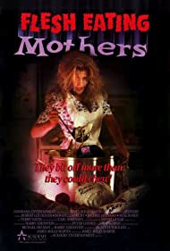 Flesh-Eating Mothers