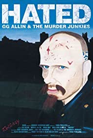 Hated: GG Allin & the Murder Junkies