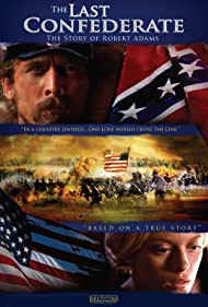 The Last Confederate: The Story of Robert Adams