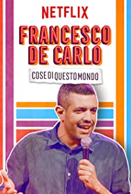 Francesco de Carlo: Cose di Questo Mondo