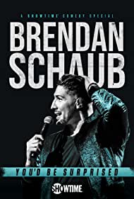 Brendan Schaub: You'd Be Surprised