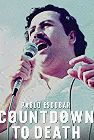 Pablo Escobar: Countdown to Death