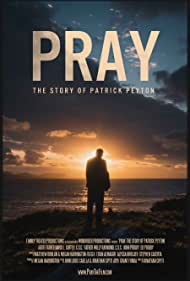 Pray: The Story of Patrick Peyton