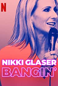 Nikki Glaser: Bangin'