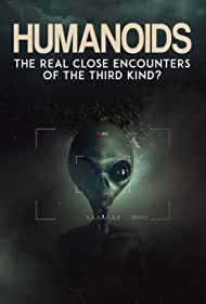 Humanoids: The Real Close Encounters of the Third Kind? (2022)