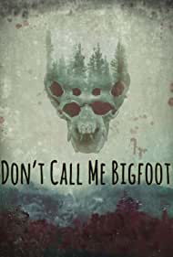 Don't Call Me Bigfoot