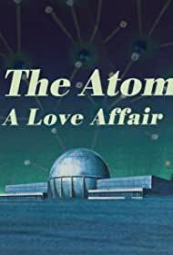 The Atom: A Love Affair