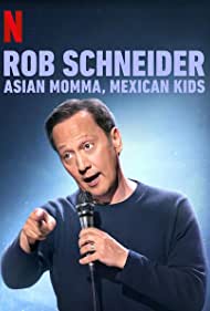 Rob Schneider: Asian Momma, Mexican Kids