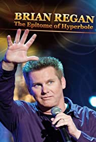 Brian Regan: The Epitome of Hyperbole
