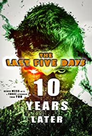 The Last Five Days: 10 Years Later