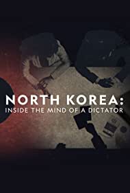 North Korea: Inside the Mind of a Dictator