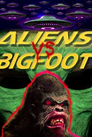 Aliens vs. Bigfoot