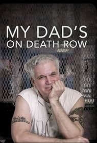 My Dad's on Death Row