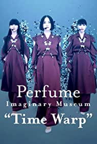 Perfume Imaginary Museum Time Warp