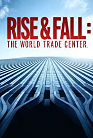 Rise and Fall: The World Trade Center