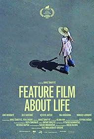 A Feature Film About Life