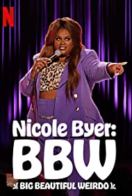 Nicole Byer: BBW (Big Beautiful Weirdo)