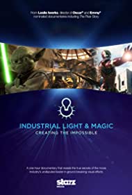 Industrial Light & Magic: Creating the Impossible