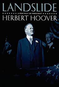 Landslide: A Portrait of President Herbert Hoover