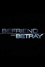 Befriend and Betray