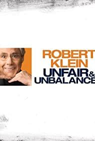 Robert Klein: Unfair and Unbalanced