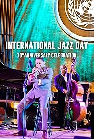 International Jazz Day 10th Anniversary Celebration