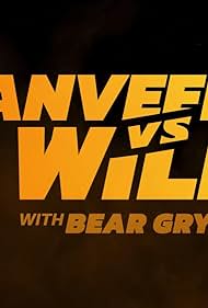 Ranveer vs. Wild with Bear Grylls