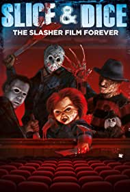 Slice and Dice: The Slasher Film Forever