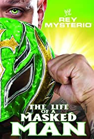 WWE: Rey Mysterio - The Life of a Masked Man