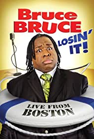 Bruce Bruce: Losin' It