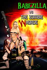 Babezilla vs the Zombie Whorde