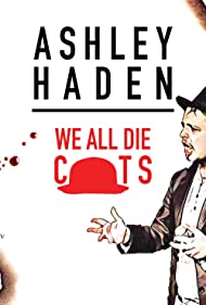 Ashley Haden: We All Die C**ts