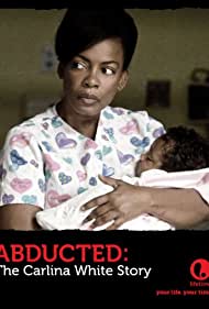 Abducted: The Carlina White Story