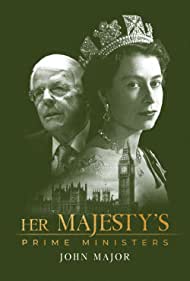 Her Majesty's Prime Ministers: John Major