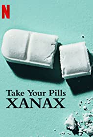 Take Your Pills: Xanax