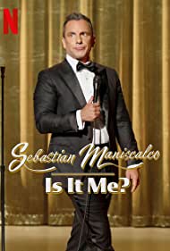 Sebastian Maniscalco: Is It Me?