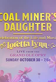 Coal Miner's Daughter: A Celebration of the Life and Music of Loretta Lynn