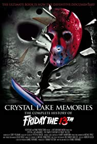 Crystal Lake Memories: The Complete History of Friday the 13th