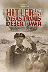 Hitler's Disastrous Desert War