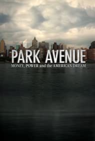 Park Avenue: Money, Power and the American Dream