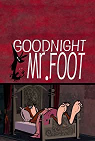 Goodnight Mr. Foot