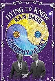 Dying to Know: Ram Dass & Timothy Leary