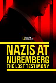 Nazis at Nuremberg: The Lost Testimony