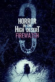 Horror in the High Desert 3: Firewatch