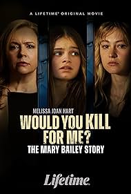 Would You Kill for Me? The Mary Bailey Story