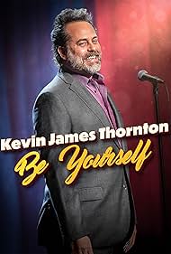 Kevin James Thornton: Be Yourself