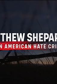 The Matthew Shepard Story: An American Hate Crime