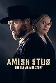 Amish Stud: The Eli Weaver Story