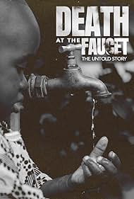 Death at the Faucet: The Untold Story